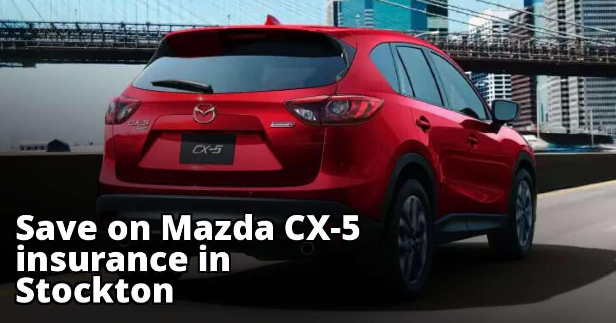 Mazda CX5 Insurance Quotes in Stockton, CA